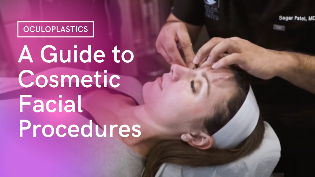 A Guide on Facial Cosmetic Procedures