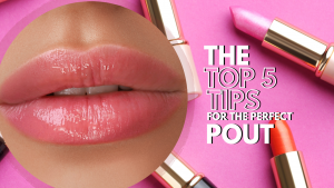 Top Tips for Your Lips
